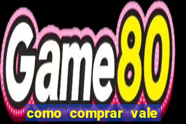 como comprar vale sorte online